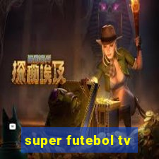 super futebol tv